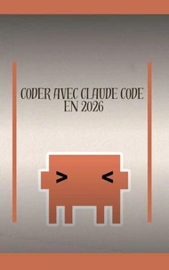 Coder avec Claude Code  En 2026
