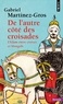 Gabriel Martinez-Gros - De l'autre côté des croisades - L'Islam entre croisés et Mongols.