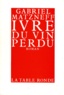 Gabriel Matzneff - "Ivre du vin perdu".