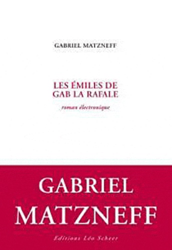 Gabriel Matzneff - Les Emiles de Gab la Rafale - Roman électronique.