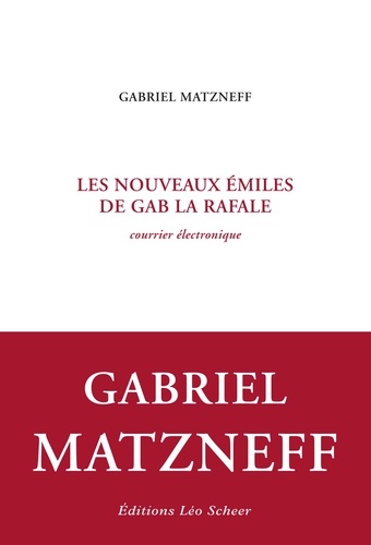 Gabriel Matzneff - Les nouveaux Emiles de Gab la Rafale - Courrier électronique.