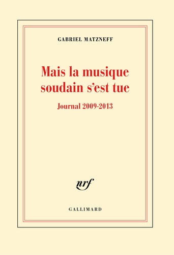 Mais la musique soudain s'est tue. Journal 2009-2013