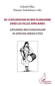 Gabriel Mba et Etienne Sadembouo - De l'exploration du multilinguisme dans les villes africaines.