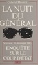 Gabriel Mérétik - La Nuit du général - Enquête sur le coup d'État du 13 décembre 1981.