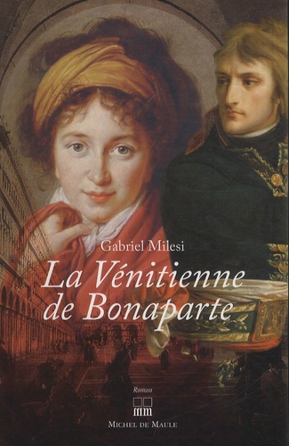 Gabriel Milesi - La Vénitienne de Bonaparte.
