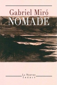 Gabriel Miro - Nomade - (Du manque d'amour).