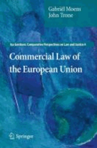 Gabriël Moens et John Trone - Commercial Law of the European Union.