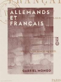 Gabriel Monod - Allemands et Français - Souvenirs de campagne.