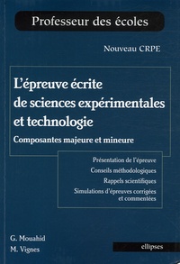 Gabriel Mouahid et Michel Vignes - L'épreuve écrite de sciences expérimentales et technologie - Composantes majeures et mineures.