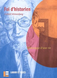 Foi D'Historien. Chronique D'Une Vie