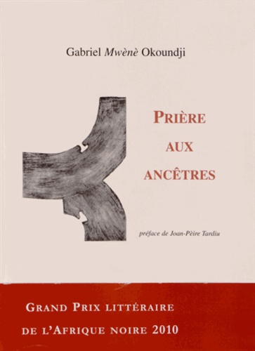 Gabriel Mwènè Okoundji - Prière aux ancêtres - Edition bilingue français-occitan.