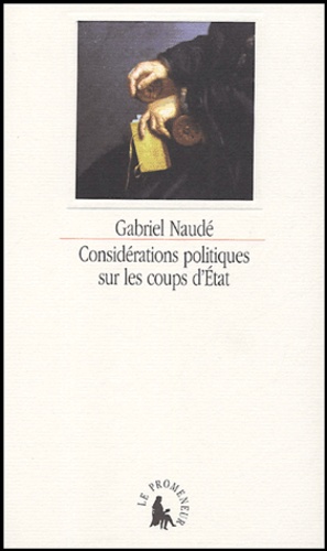 Gabriel Naudé - Considérations politiques sur les coups d'Etat.