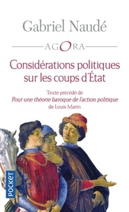 Gabriel Naudé - Considérations politiques sur les coups d'Etat - Précédé de Pour une théorie baroque de l'action politique.