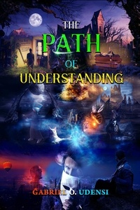  GABRIEL O. UDENSI - The Path of Understanding! - A Word Study Devotional....