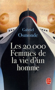 Gabriel Osmonde - Les 20 000 Femmes de la vie d'un homme.