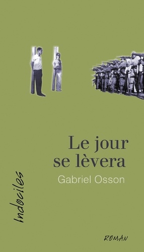 Gabriel Osson - Le jour se lèvera.