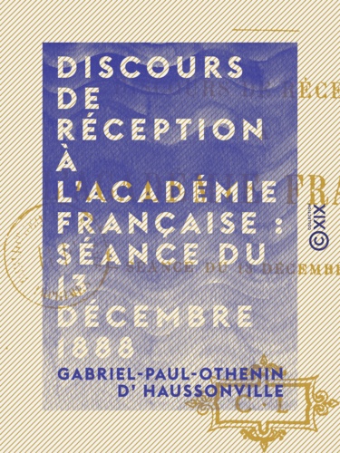 Discours de réception à l'Académie française : séance du 13 décembre 1888