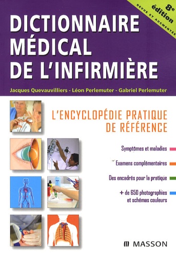 Gabriel Perlemuter et Jacques Quevauvilliers - Dictionnaire médical de l'infirmière - L'encyclopédie pratique de référence.