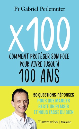 X 100. Comment protéger son foie pour vivre jusqu'à 100 ans