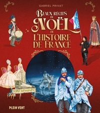 Gabriel Privat - Beaux récits de Noël de l'histoire de France.