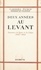 Deux années au Levant. Souvenirs de Syrie et du Liban, 1939-1940