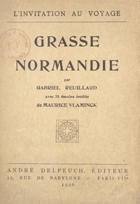 Gabriel Reuillard et Maurice Vlaminck - Grasse Normandie.
