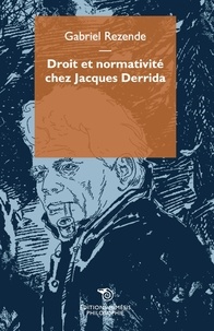 Gabriel Rezende - Droit et normativité chez Jacques Derrida.