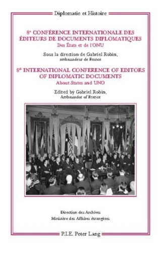 Gabriel Robin - 8e Conférence internationale des éditeurs de documents diplomatiques des états et de l'ONU.