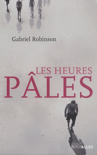 Gabriel Robinson - Les heures pâles.