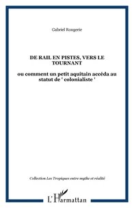 De rail en pistes, vers le tournant