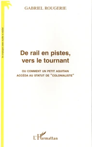 De rail en pistes, vers le tournant