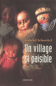 Gabriel Schoettel - Un village si paisible.