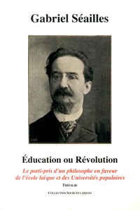 Gabriel Séailles - Education ou révolution.