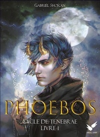 Gabriel Shokan - Tenebrae Tome 1 : Phoebos.