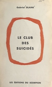 Gabriel Silaine - Le club des suicidés.