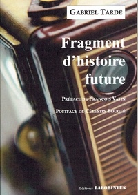 Gabriel Tarde - Fragment d'histoire future.