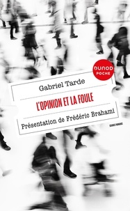 Gabriel Tarde - L'opinion et la foule - Présentation de Frédéric Brahami.