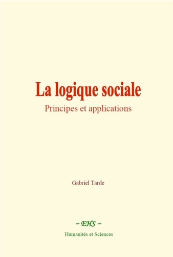 La logique sociale. Principes et applications