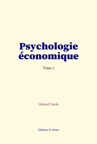Psychologie économique. Tome 2