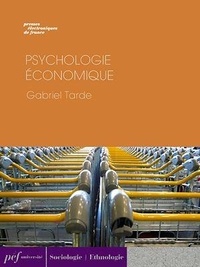 Gabriel Tarde - Psychologie économique.