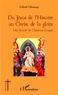 Gabriel Tchonang - Du Jésus de l'Histoire au Christ de la gloire - une lecture de Christian Duquoc.