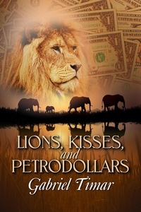  Gabriel Timar - Lions, Kisses and Petrodollars.
