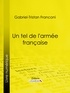 Gabriel-Tristan Franconi et  Ligaran - Un tel de l'armée française.