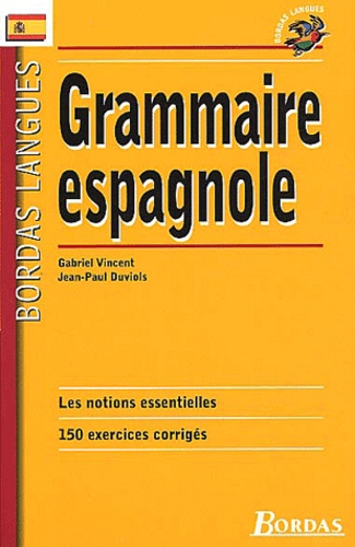 Gabriel Vincent et Jean-Paul Duviols - Grammaire Espagnole.