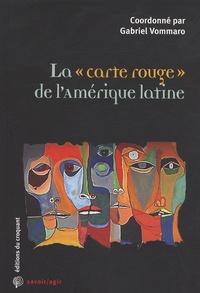 Gabriel Vommaro et Hervé Do Alto - La "carte rouge" de l'Amérique latine.