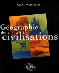 Gabriel Wackermann - Géographie des civilisations.