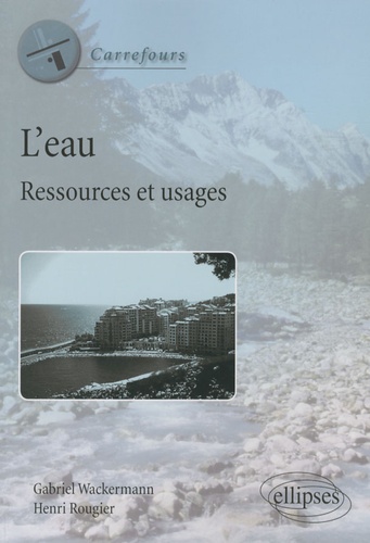 L'eau. Ressources et usages