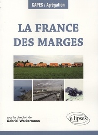 Gabriel Wackermann - La France des marges.