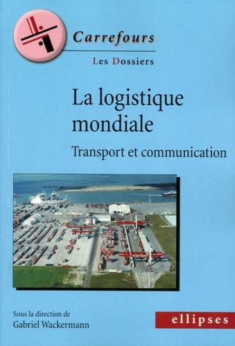 La logique mondiale. Transport et communication