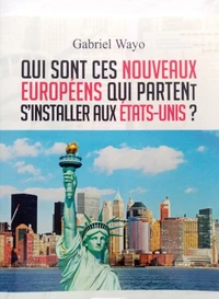 Qui sont ces nouveaux Européens qui partent s'installer aux Etats-Unis ?